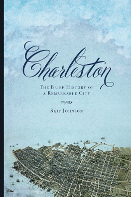 Skip Johnson Charleston: The Brief History of a Remarkable City