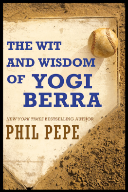 Phil Pepe The Wit and Wisdom of Yogi Berra