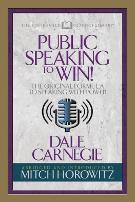 Dale Carnegie - Public Speaking to Win: The Original Formula to Speaking with Power
