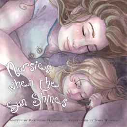 Katherine Havener Nursies When the Sun Shines: A Little Book on Nightweaning