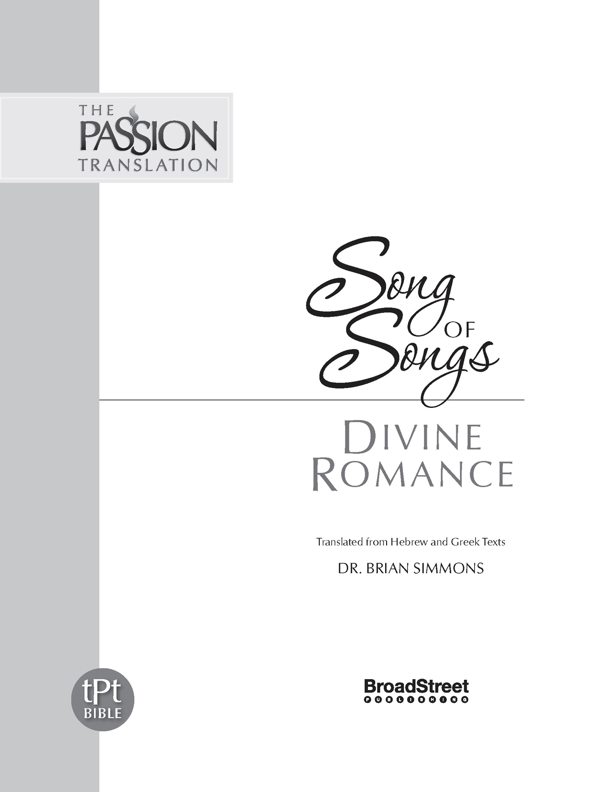 Song of Songs Divine Romance The Passion Translation Translated from the - photo 2