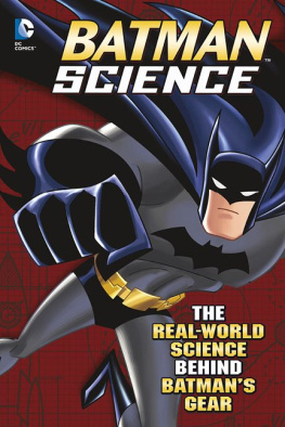 Tammy Enz Batman Science: The Real-World Science Behind Batmans Gear