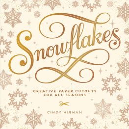 Cindy Higham - Snowflakes: Creative Paper Cutouts for All Seasons