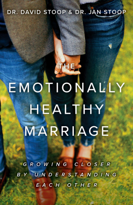 David Stoop - The Emotionally Healthy Marriage: Growing Closer by Understanding Each Other