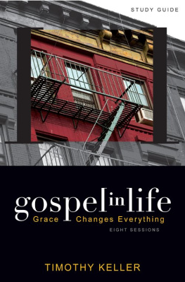 Timothy Keller - Gospel in Life Study Guide: Grace Changes Everything