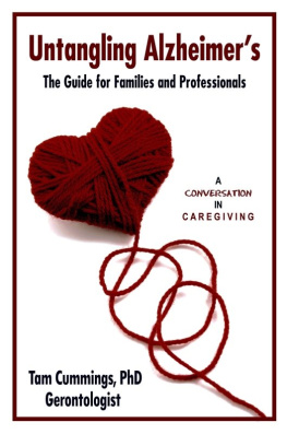 Tam Cummings Untangling Alzheimers: The Guide for Families and Professionals