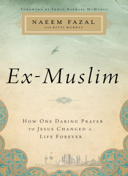 Naeem Fazal - Ex-Muslim: How One Daring Prayer to Jesus Changed a Life Forever