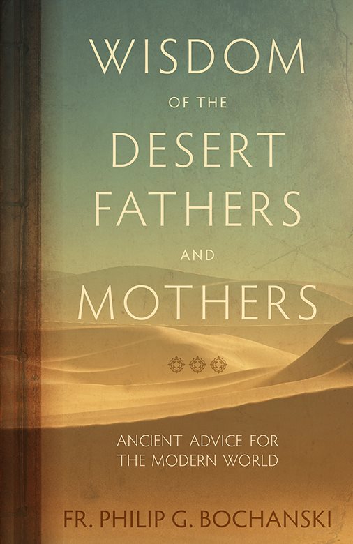 Wisdom of the Desert Fathers and Mothers WISDOM OF THE DESERT FATHERS AND - photo 1