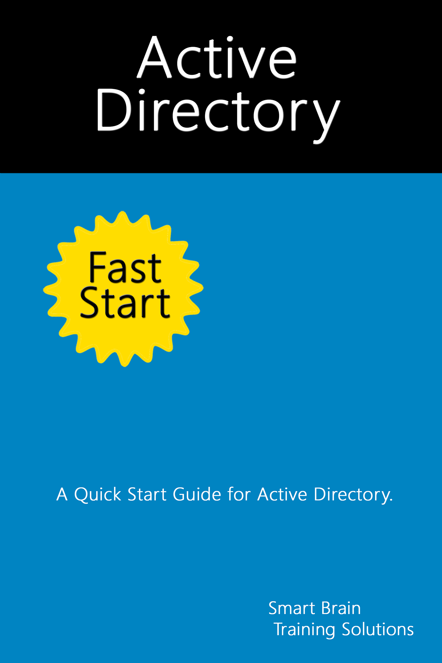 Active Directory Fast Start Smart Brain Training Solutions Copyright 2014 - photo 1