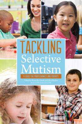 Miriam Jemmett Tackling Selective Mutism: A Guide for Professionals and Parents