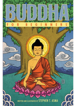 Stephen T. Asma - Buddha For Beginners