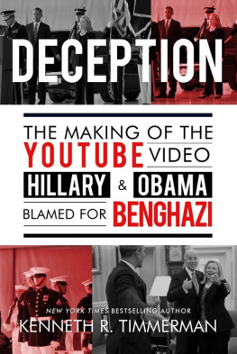 Kenneth J. Timmerman - Deception: The Making of the YouTube Video Hillary and Obama Blamed for Benghazi