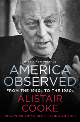 Alistair Cooke - America Observed: From the 1940s to the 1980s