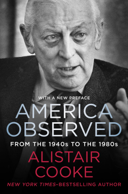 Alistair Cooke America Observed: From the 1940s to the 1980s