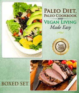 Speedy Publishing - Paleo Diet, Paleo Cookbook and Vegan Living Made Easy: 3 In 1 Box Set