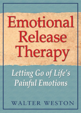 Walter Weston - Emotional Release Therapy: Letting Go of Lifes Painful Emotions