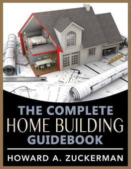 Howard A. Zuckerman - The Complete Home Building Guidebook