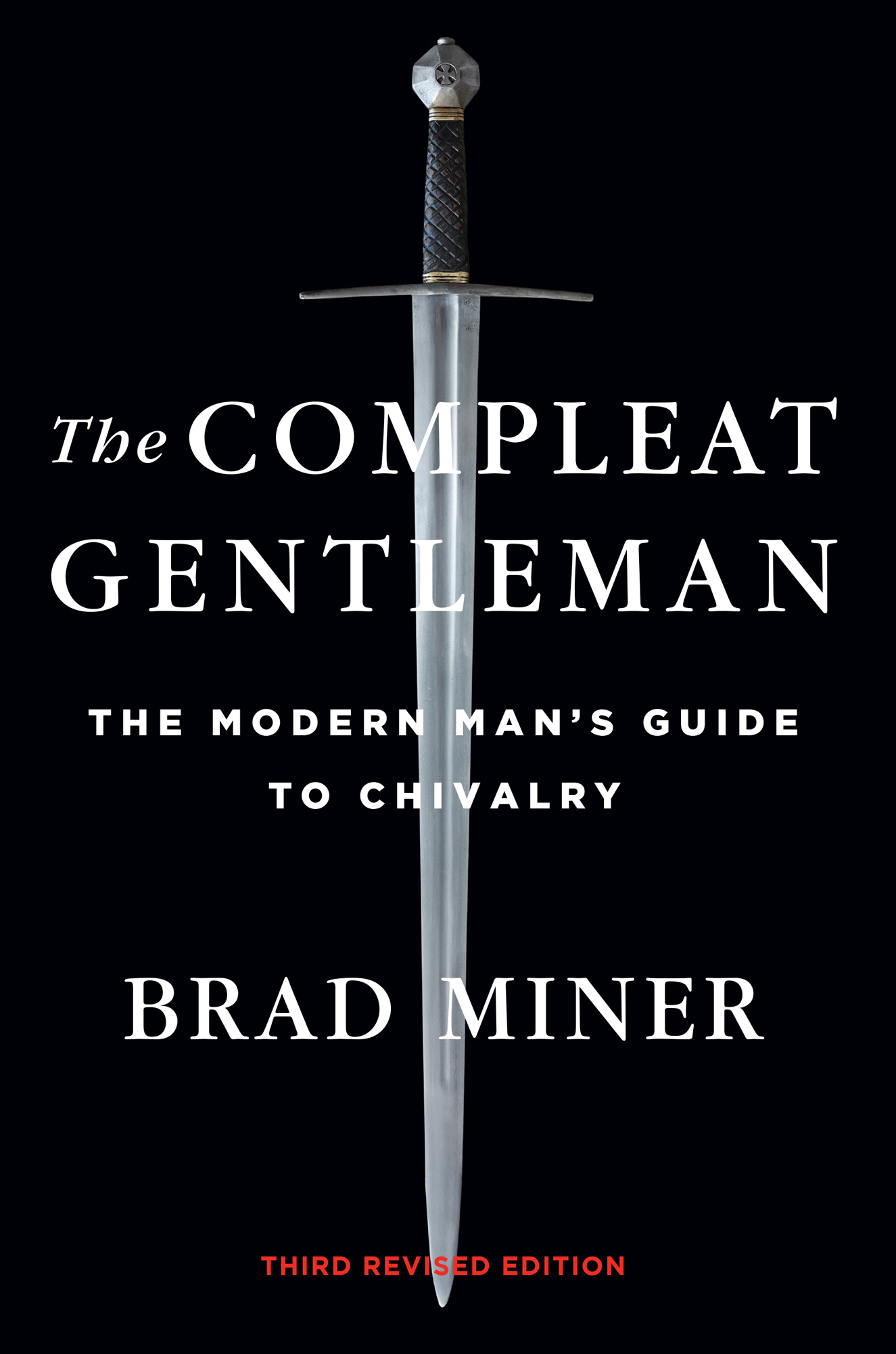 The Compleat Gentleman The Modern Mans Guide to Chivalry Brad Miner Third - photo 1