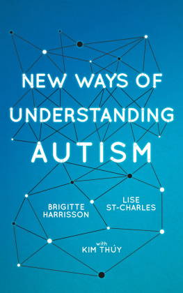 Brigitte Harrisson New Ways of Understanding Autism