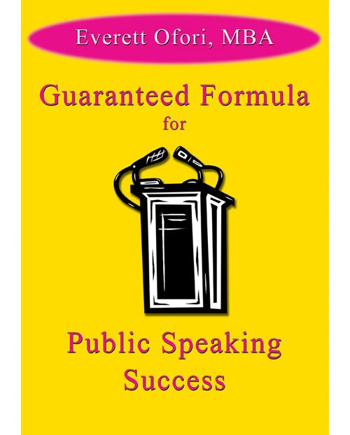 Guaranteed Formula for Public Speaking Success by Everett Ofori MBA - photo 1