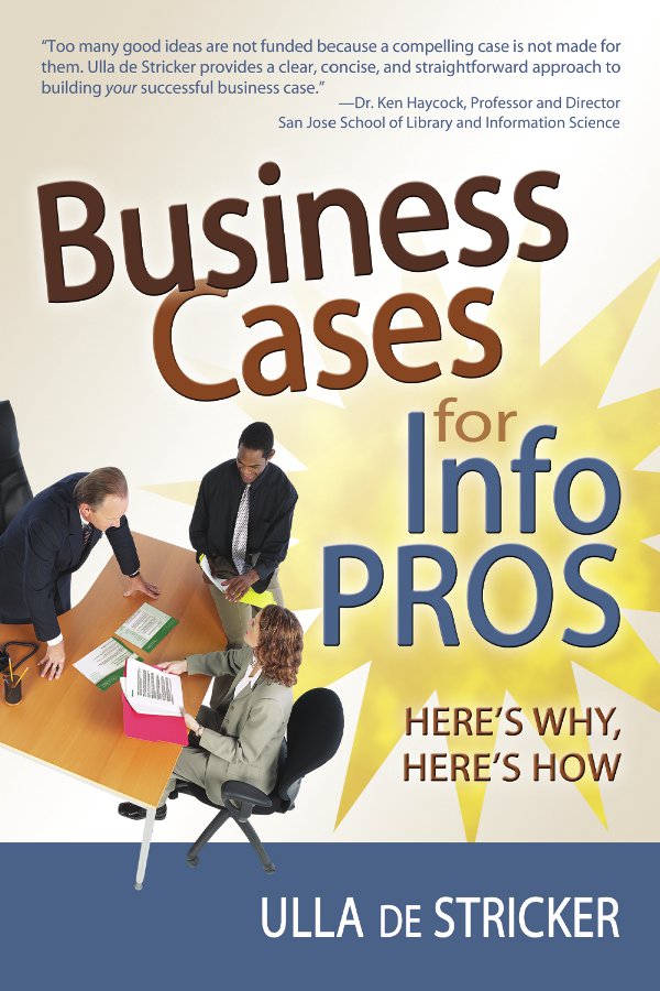 First printing 2008 Business Cases for Info Pros Heres Why Heres How - photo 1