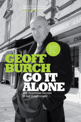 Geoffrey Burch - Go It Alone: The Streetwise Secrets of Self Employment