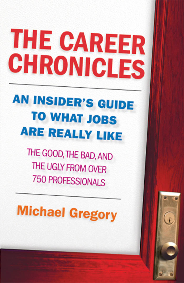 THE CAREER CHRONICLES THE CAREER CHRONICLES AN INSIDERS GUIDE TO WHAT JOBS - photo 1