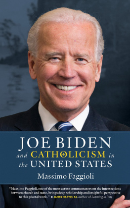 Massimo Faggioli Joe Biden and Catholicism in the United States