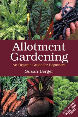 Susan Berger - Allotment Gardening: An Organic Guide for Beginners