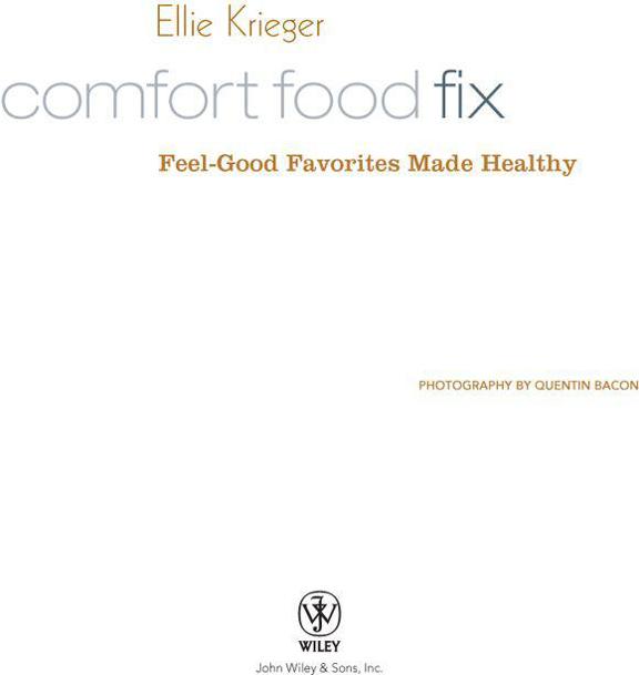 This book is printed on acid-free paper Copyright 2011 by Ellie Krieger All - photo 2