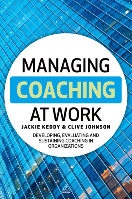 Jackie Keddy Managing Coaching at Work: Developing, Evaluating and Sustaining Coaching in Organizations