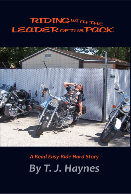 T. J. Haynes - Riding with the Leader of the Pack: A Read Easy-Ride Hard Story