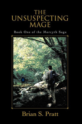 Brian S. Pratt - The Unsuspecting Mage: Book One of the Morcyth Saga