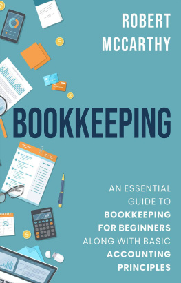 Robert McCarthy - Bookkeeping: An Essential Guide to Bookkeeping for Beginners along with Basic Accounting Principles