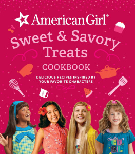 American Girl - Sweet & Savory Treats Cookbook: Delicious Recipes Inspired by Your Favorite Characters