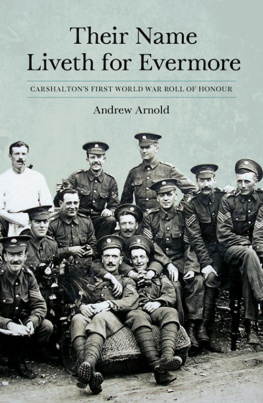 Andrew Arnold - Their Name Liveth for Evermore: Carshaltons First World War Roll of Honour