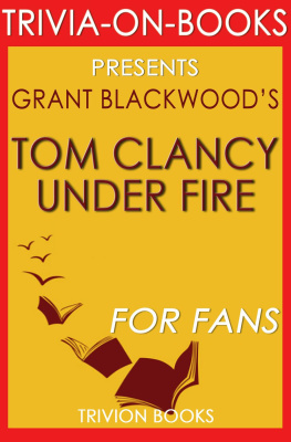 Trivion Books - Tom Clancy Under Fire: A Jack Ryan Jr. Novel By Grant Blackwood