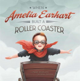 Mark Weakland When Amelia Earhart Built a Roller Coaster