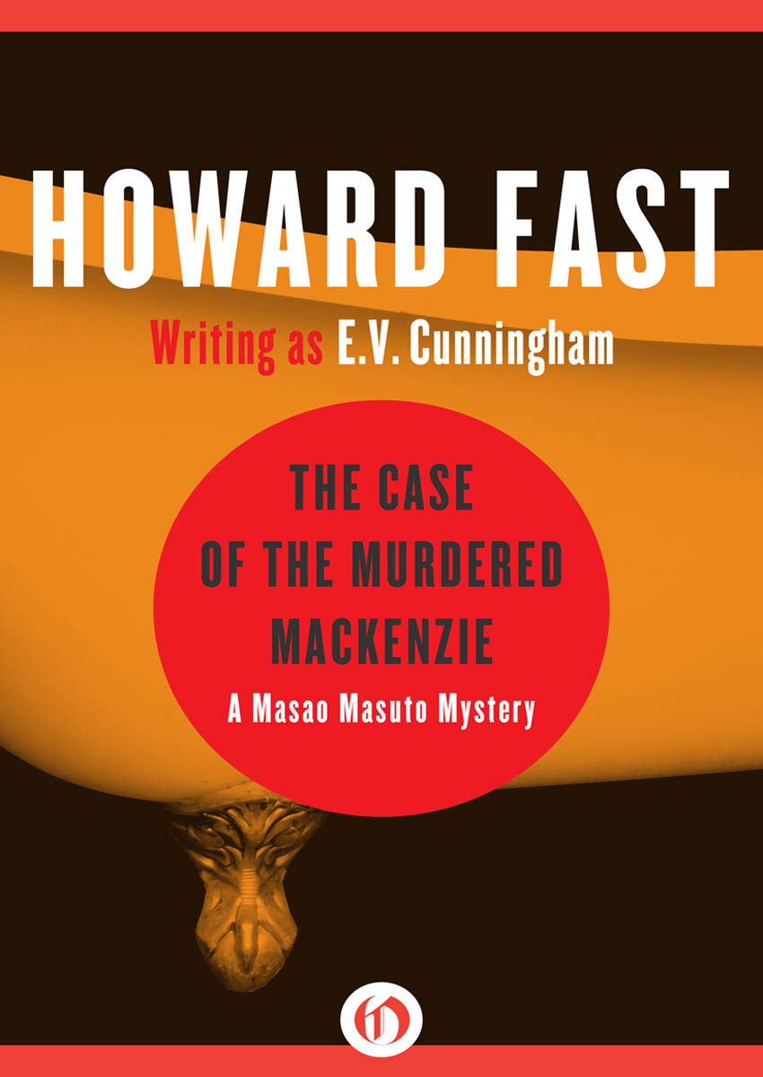 The Case of the Murdered Mackenzie A Masao Masuto Mystery Howard Fast - photo 1