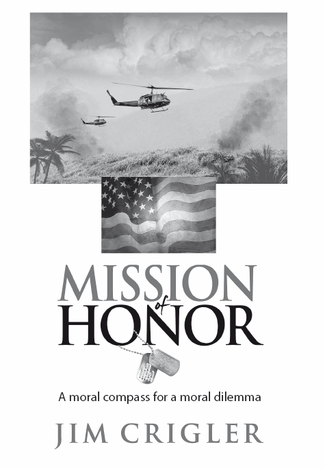 MISSION OF HONOR A moral compass for a moral dilemma First published in 2017 - photo 1