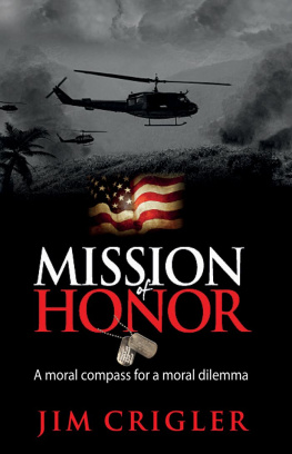 Jim Crigler - Mission of Honor: A moral compass for a moral dilemma