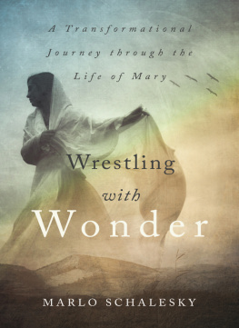 Marlo Schalesky Wrestling With Wonder: A Transformational Journey through the Life of Mary