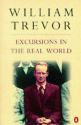 William Trevor - Excursions in the Real World