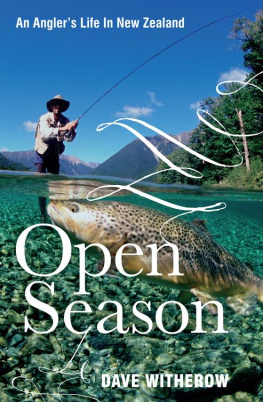 Dave Witherow - Open Season: An Anglers Life in New Zealand