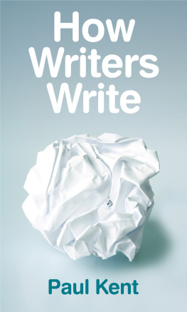 Paul Kent - How Writers Write