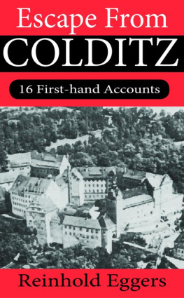 Reinhold Eggers - Escape from Colditz: 16 First-Hand Accounts