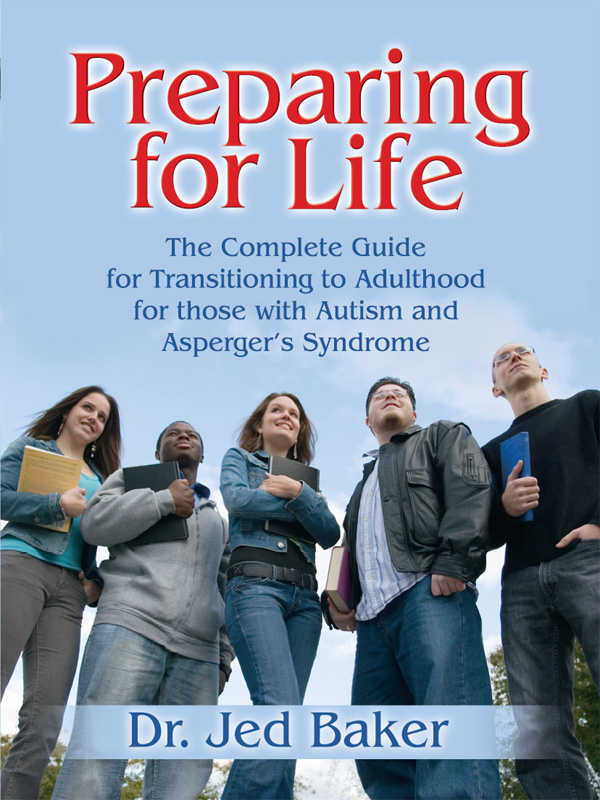 Preparing for Life The Complete Guide for Transitioning to Adulthood for those - photo 1