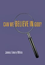 Can We Believe in God by James Emery White 978-0-87784-034-3 Skeptics and - photo 3