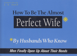 J.S. Salt How to Be the Almost Perfect Wife: By Husbands Who Know