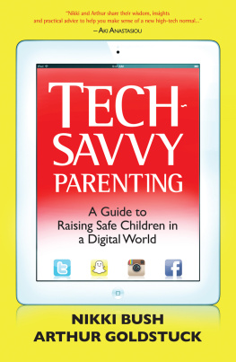 Nikki Bush - Tech-Savvy Parenting: A Guide to Raising Safe Children in a Digital World